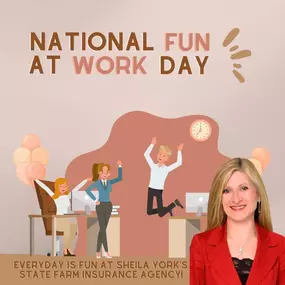 Everyday is fun at Sheila York's State Farm Insurance Agency!