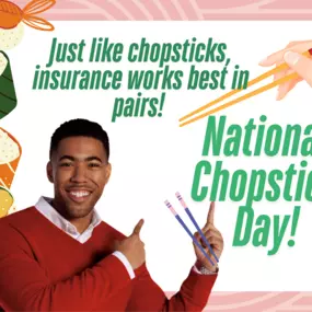 Just like chopsticks, insurance works best in pairs! Multiline your policies for great coverage!