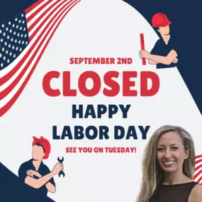 Our office will be closed in observance of Labor Day on September 2, 2024!