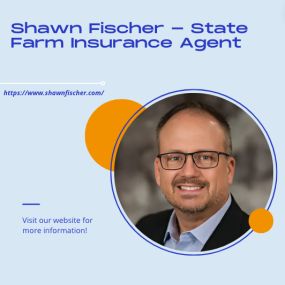 Shawn Fischer - State Farm Insurance Agent