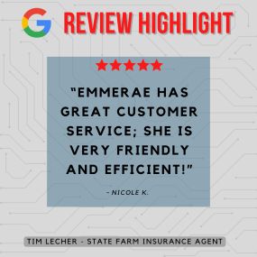 Tim Lecher - State Farm Insurance Agent
Review highlight