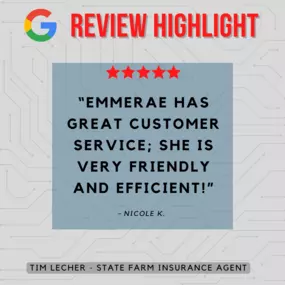 Tim Lecher - State Farm Insurance Agent
Review highlight