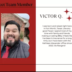 Meet Victor! With 2 years of experience at Kathleen Alexander State Farm, he’s dedicated to helping you protect what matters most. Say hello and let Victor help you find the coverage you need!