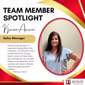 Karen has over 30 years of experience helping State Farm customers. I am fortunate to have worked with her for 21 years. Karen's nature is to help others and volunteer her time at Gigi's Playhouse and elsewhere. Karen was born and raised in Metairie and loves supporting Saints football. Thank you, Karen!