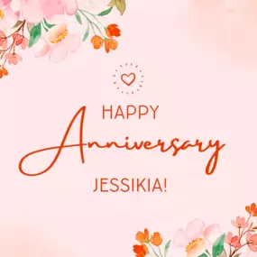 Happy anniversary, Jessikia!