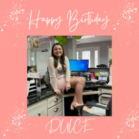 Happy Birthday to our team member, Dulce!