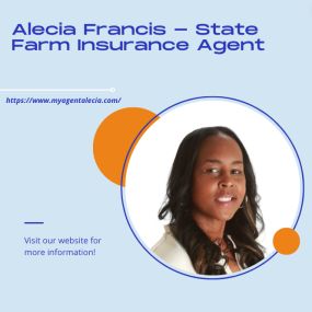 Alecia Francis - State Farm Insurance Agent