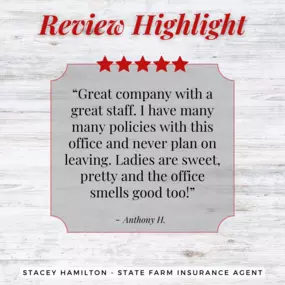 Stacey Hamilton - State Farm Insurance Agent
Review highlight