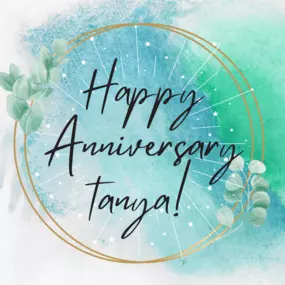 Happy anniversary, Tanya!