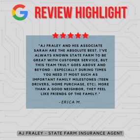 AJ Fraley - State Farm Insurance Agent
Review highlight