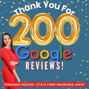 Thank you all for the 200 amazing reviews! We look forward to continue being your Good Neighbor! 

Fernanda  Macedo - State Farm Insurance Agent