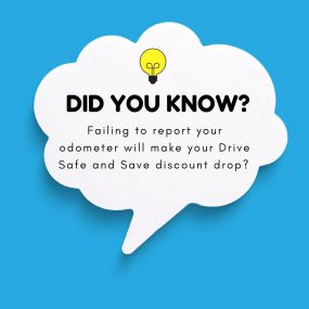 Stay away from my discount!  If you watch the Drive Safe and Save discount lie a hawk then this nugget is for you. Make sure you report your odometer reading every renewal. Failure to do so can result in a significant drop in savings.