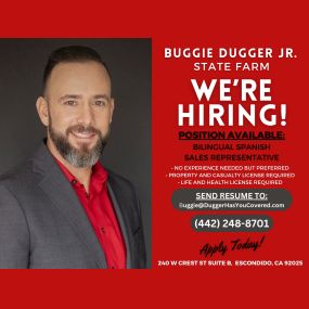 Join our team at Buggie Dugger Jr State Farm and have a positive impact on the lives of individuals in our community!

We are currently hiring at our Escondido office for a Bilingual Spanish Sales Representative. Visit our website or call us for more information on how to pursue a fulfilling career with ample opportunities for advancement.