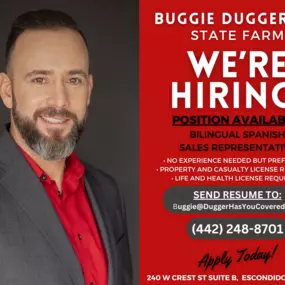 Join our team at Buggie Dugger Jr State Farm and have a positive impact on the lives of individuals in our community!

We are currently hiring at our Escondido office for a Bilingual Spanish Sales Representative. Visit our website or call us for more information on how to pursue a fulfilling career with ample opportunities for advancement.