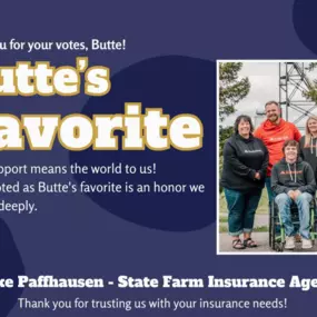 #ButtesFavorite #ButteInsurance #ButteInsuranceAgent #StateFarmAgent