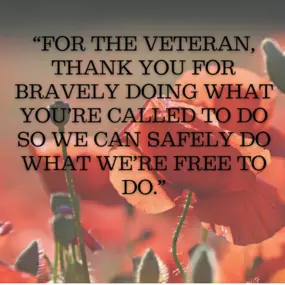 Thank you to all who have served. We appreciate all you have done.