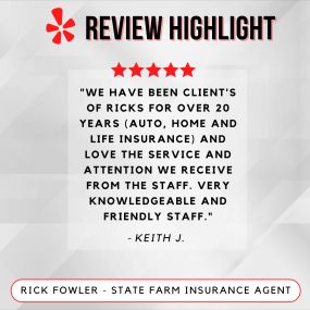 Rick Fowler - State Farm Insurance Agent
Review highlight
