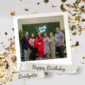 Please join us in wishing Bridgette Chambley a very happy birthday! Our office is so blessed to have her inspiring us daily!