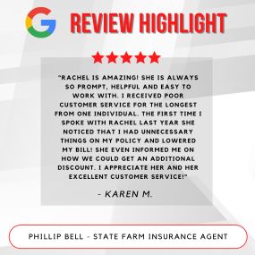 Phillip Bell - State Farm Insurance Agent
Review highlight