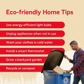 Making your home eco-friendly isn't just about improving energy efficiency – it's about lowering your energy bill! Here are some tips to make sure your home is running as efficiently as possible.