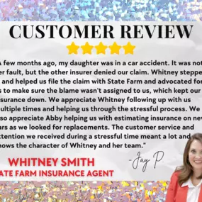 We love our customers and appreciate reviews! Whitney Smith State Farm