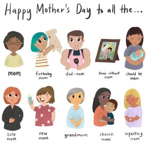 Happy Mothers Day to all the kinds of moms that are out there!