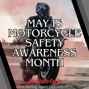 May is Motorcycle Safety Awareness Month! Call us for a quote. (260)490-8553