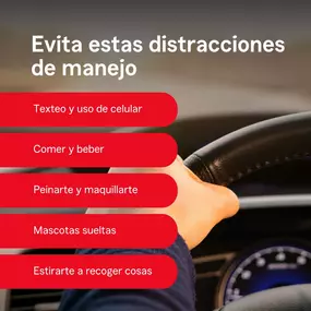 ¿Sabías que unas 3,000 personas mueren cada año debido al manejo distraído? ¡Mantén tus ojos en la ruta y evita estas distracciones para mantenerte seguro tú y los demás!

Did you know that an estimated 3,000 people die each year due to distracted driving? Keep your eyes on the road and avoid these distractions to keep you and others safe!.