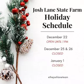 Happy Holidays! ???? Here's a look at our upcoming holiday office hours. If you're in need of immediate assistance while we're away, please reach out to 1-800-STATEFARM.