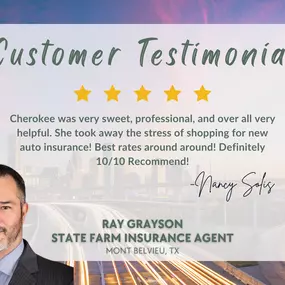 I'm glad Cherokee could assist you with getting a new insurance policy and make the process seamless. We appreciate your recommendation and look forward to helping you with any future needs. - Ray Grayson - State Farm Insurance Agent, Mont Belvieu, TX