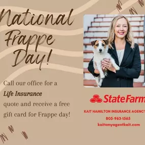 Life is an adventure, and just like any great explorer, you need to equip yourself with the right tools to navigate unexpected twists and turns. Contact our office to get a Life Insurance quote today and receive a free gift card for National Frappe Day!