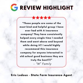 Eric Ledoux - State Farm Insurance Agent
Review highlight