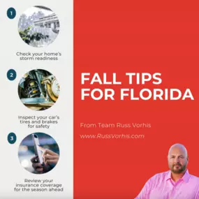 Fall in Florida is a great time to prep for the season! Check your storm shutters, roof, and car, and review your insurance to stay ready. Contact Team Russ Vorhis for help with your coverage!