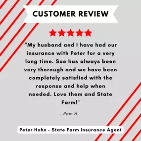 Peter Hohn - State Farm Insurance Agent
Review highlight