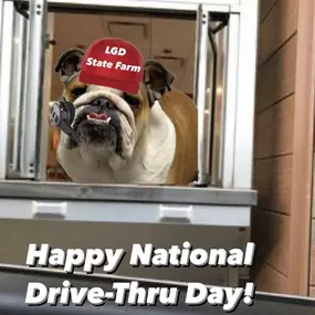 Happy National Drive-Thru Day from our LGD State Farm representative Piper! Did you know that a quote takes less time than going through a drive thru? Call Piper today and let her save you some money!
