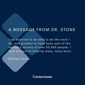 A Message from Dr. Michael Stone, Founder of Cornerstone of Southern California
