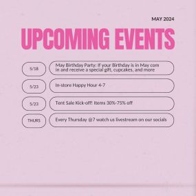 ???? Exciting May Events! ????

???? 5/18: May Birthday Party! If you have a May birthday, come in for special gifts, cupcakes, and more! ????????????

???? 5/23: In-store Happy Hour from 4-7! ????

???? 5/23: Tent Sale Kick-off! Get items 30%-75% off! ????️

???? Every Thursday @7: Tune into our live stream on socials! ????

Don’t miss out on the fun! ????