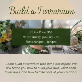 Come build a terrarium with our plant expert! We will teach you how to build your own, what each layer does and how to take care of your creation!