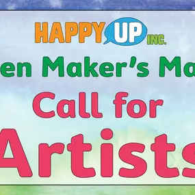 Call for Artists!
Attention artists and artisans, 12 to 17 years old:
We want you for Happy Up's first Teen Maker’s Mart!
This is your chance to make some money selling your original artwork and handmade crafts.