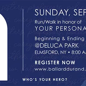 Who's your hero 5k. Run/walk in honor of your personal hero on Sunday, September 12, 2021 at Deluca Park in Elmsford, NY.