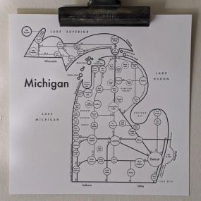 A very simple diagram of a very beautiful state. From Iron Mountain to Detroit travel the Mitten State in style from your own home! 

* 8 x 8 inches
* Letterpress printed in the USA