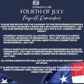 Payroll Processing Reminders for the 4th of July Holiday www.straightlinellc.com