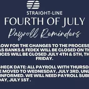 Payroll Processing Reminders for the 4th of July Holiday www.straightlinellc.com