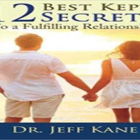 12 Best Kept Secrets To a Fulling Relationship, written by Dr. Jeff Kane
