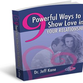9 Powerful Ways to Show Love in Your Relationship, written by Dr. Jeff Kane