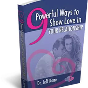 9 Powerful Ways to Show Love in Your Relationship, written by Dr. Jeff Kane