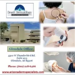 Desert Dermatology & Skin Cancer Specialists - GLENDALE AZ Location