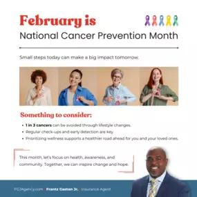 February is National Cancer Prevention Month—a time to raise awareness and take steps toward a healthier tomorrow.