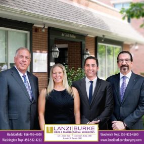 The South Jersey oral surgeons at Lanzi Burke treat the most complex of oral surgery cases involving the maxillofacial region including: wisdom teeth extraction, dental implants, TMJ surgery, sleep apnea surgery, orthognathic surgery, craniofacial implants and more. We see patients at all three of our convenient South Jersey office locations in Washington Township, Haddonfield and Woolwich Township. We accept most major insurances including Medicare.
Our physicians are highly trained and board-c