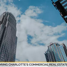 Exploring Charlotte's Commercial Real Estate Landscape